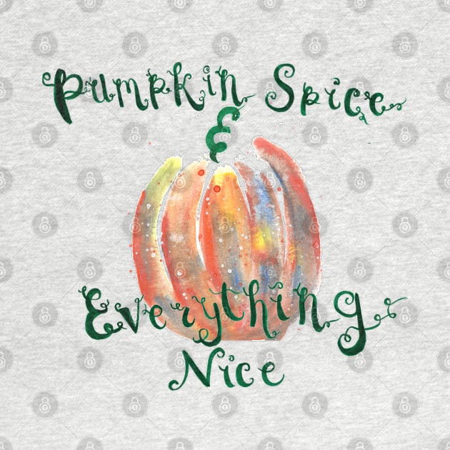 Pumpkin Spice and Everything Nice by Lunar Scrolls Design